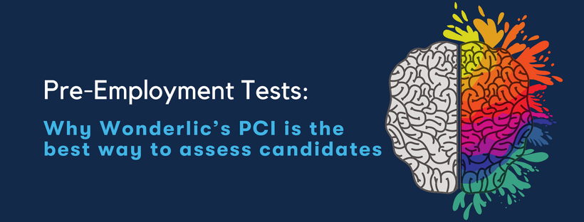 Pre-employment tests: why Wonderlic’s PCI is the best way to assess ...